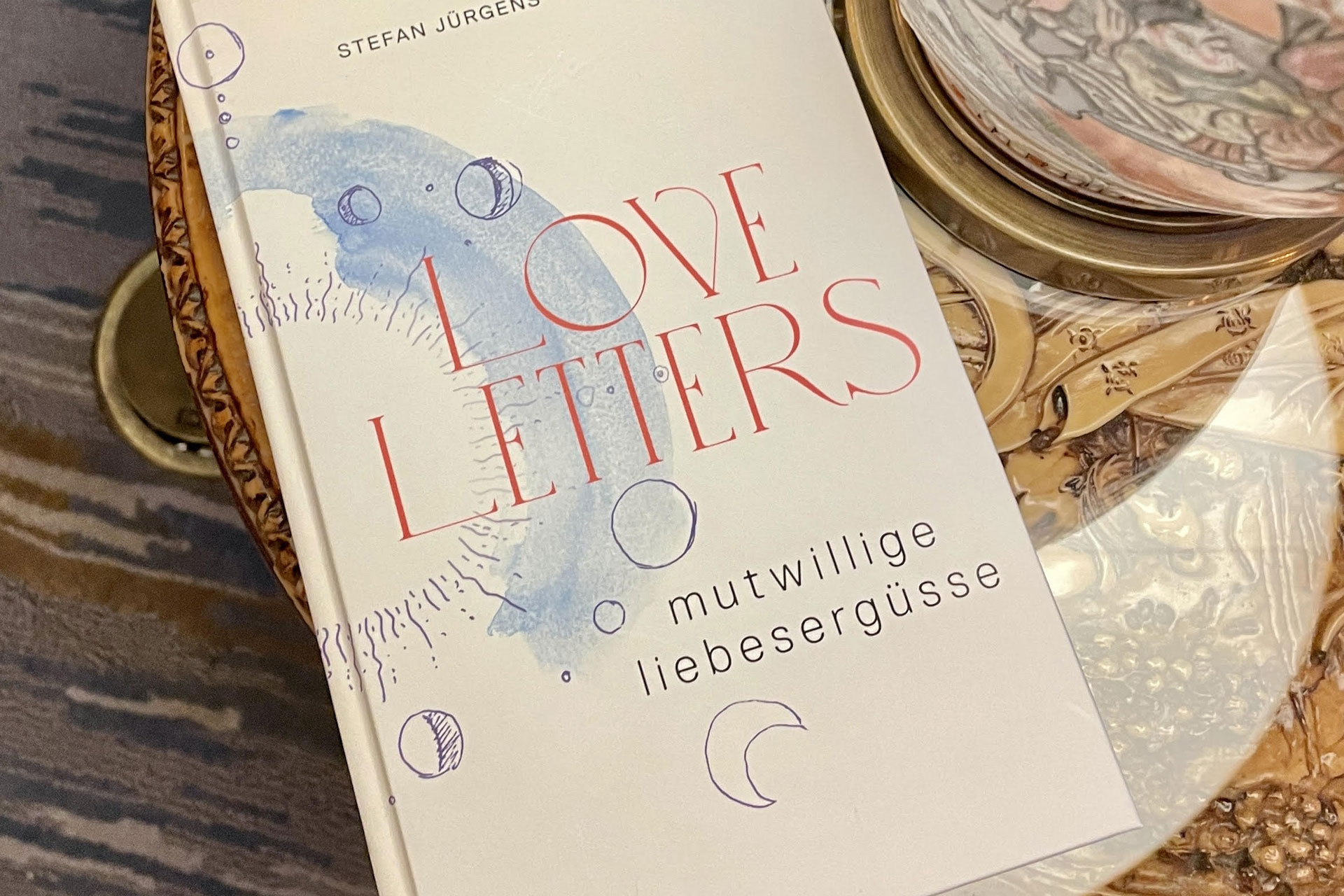 Loveletters - mutwillige liebesergüsse. Eine Liebe in Gedichten von Stefan Jürgens