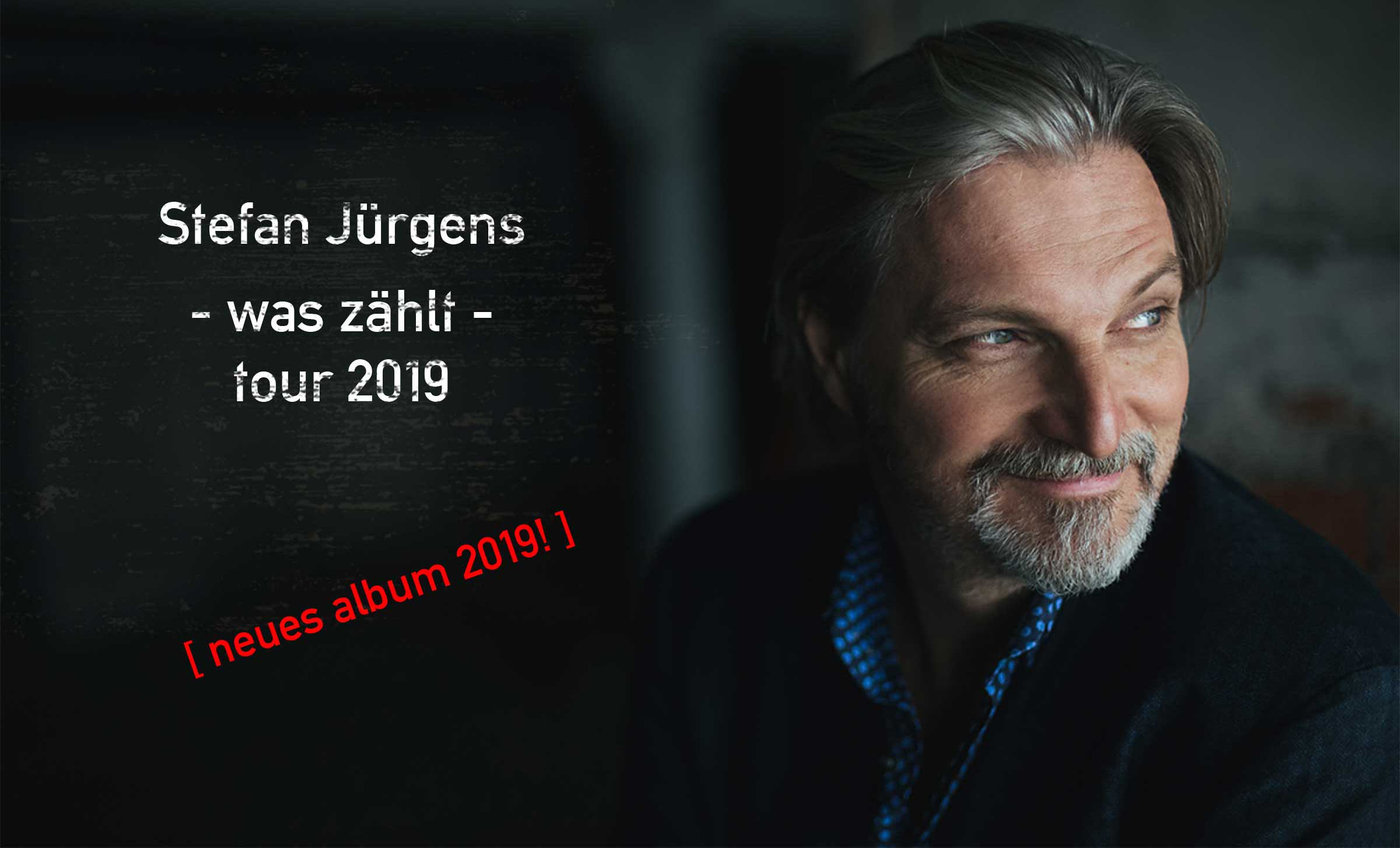 was zaehlt - stefanjuergens - tour 2019